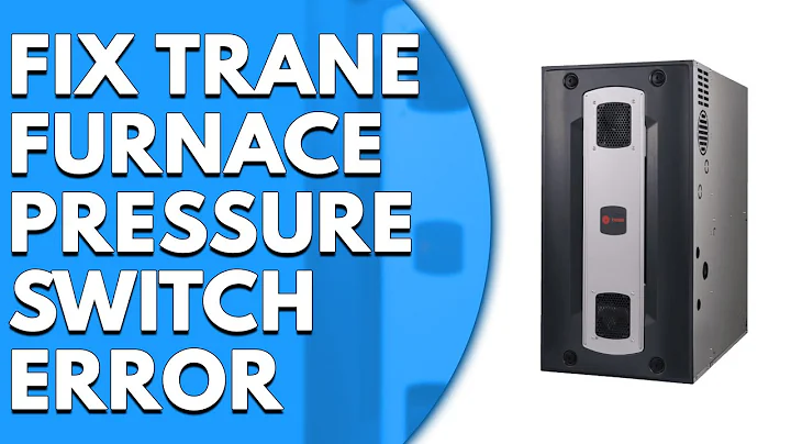 Trane Furnace Pressure Switch Error (Learn the Causes and How to Fix)
