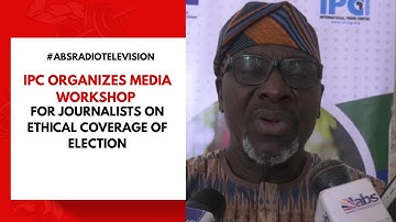IPC Organizes Media Workshop For Journalists On Ethical Coverage Of Election