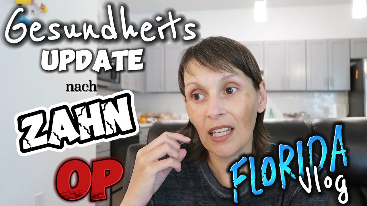 Wie Spät Ist Es Jetzt In Florida 🇺🇸 Der Zahn ist raus, Gesundheits Update aus Florida, wie geht es mir