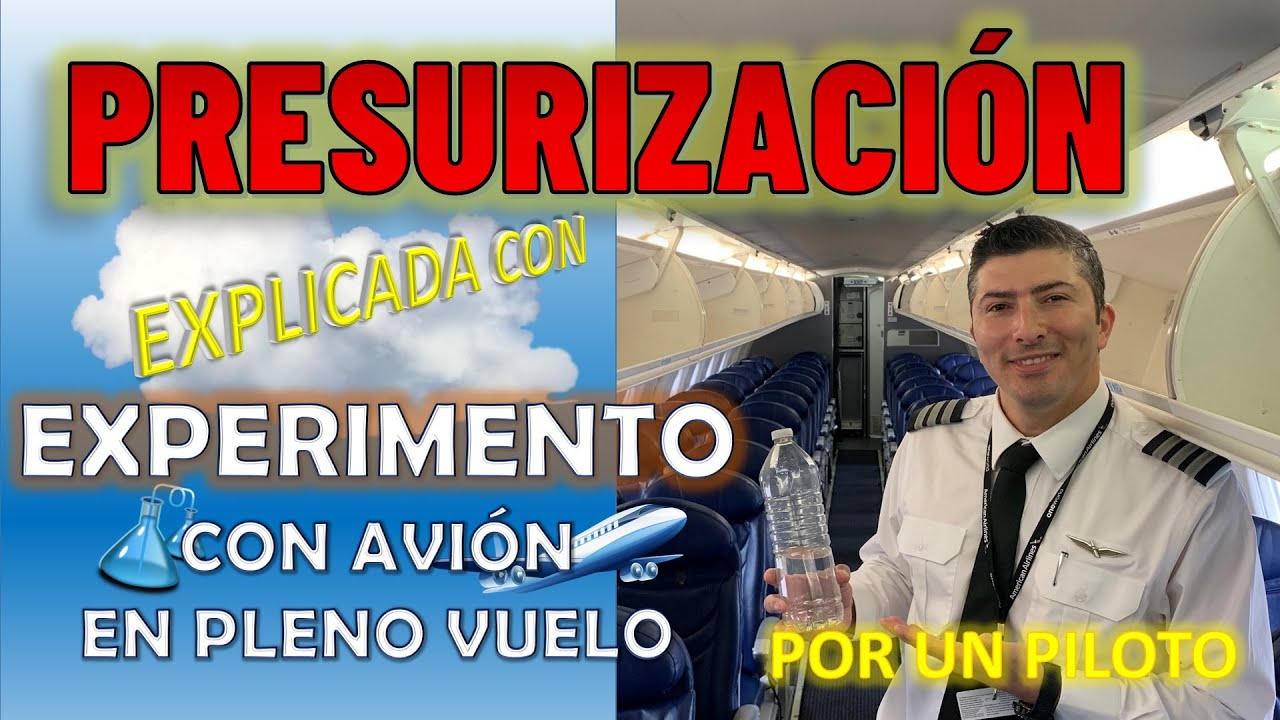 PRESURIZACIÓN DE AVIONES EXPLICADA CON EXPERIMENTO CON AVIÓN EN VUELO