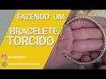 Fazendo um bracelete torcido