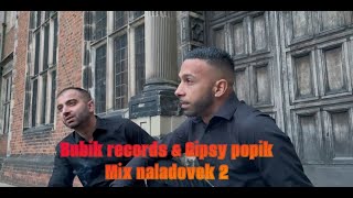 Bubik Records & Gipsy Popik - Mix Náladovek 2 🥃🆕❤️ 4k 2023🥃
