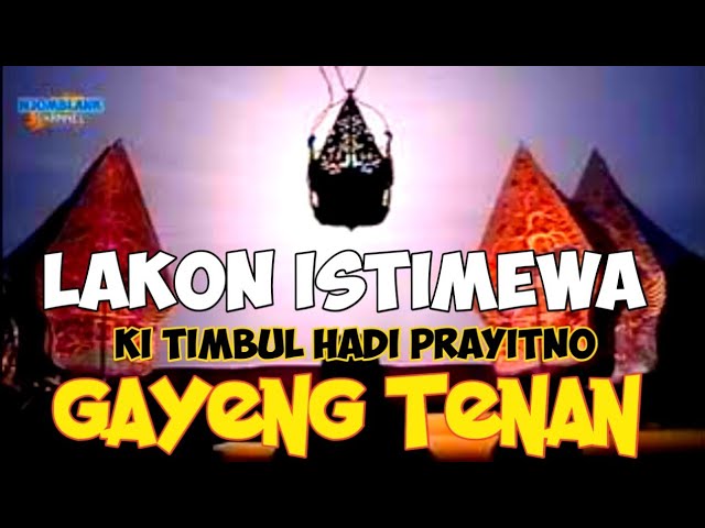 GAYENG TENAN_Ki Timbul Hadi Prayitno_#wayangkulit #gayeng#kitimbulhadiprayitno class=