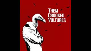 Them Crooked Vultures - No One Loves Me and Neither Do I