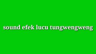 Sound efek lucu tung weng weng yang sering digunakan oleh YouTuber