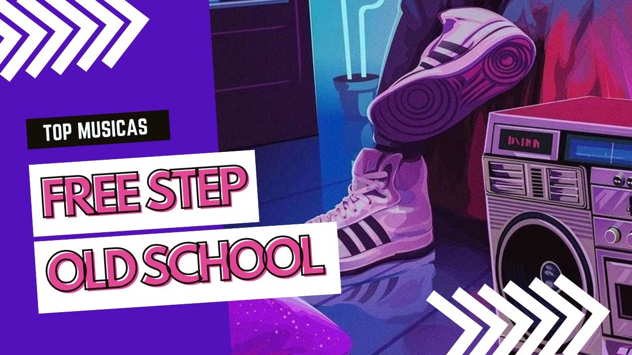 Top Músicas de Free Step OLD SCHOOL [Electro House]