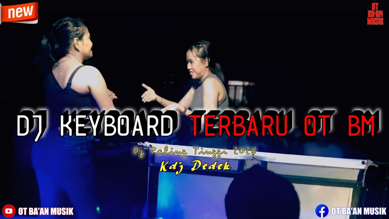 DJ KEYBOARD TERBARU 2026 🔥 DJ PALING TINGGI | OT BM – DJ DEDEK