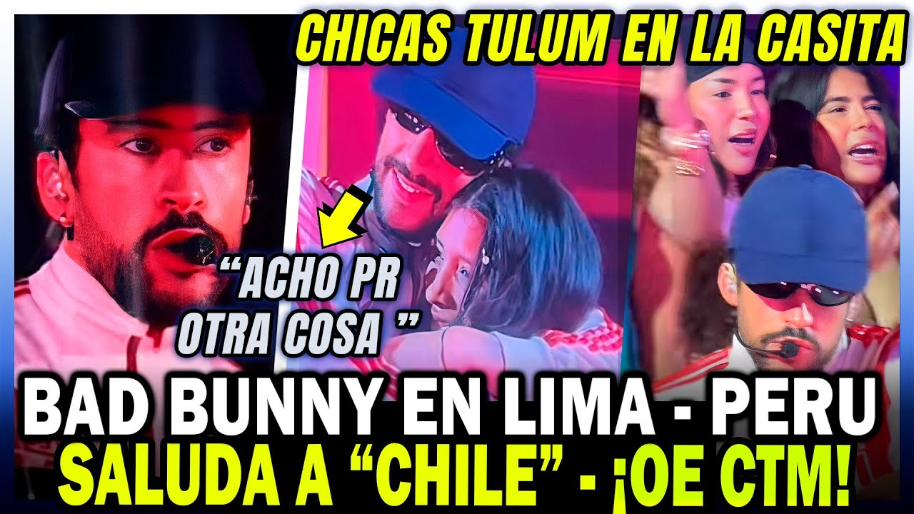 BAD BUNNY dice CHILE CHILE en su PRIMER CONCIERTO DE LIMA PERÚ - NATALIE VERTIZ en LA CASITA
