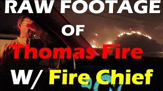 Raw Footage Of The In Santa Paula With The Fire Chief - Thomas Fire