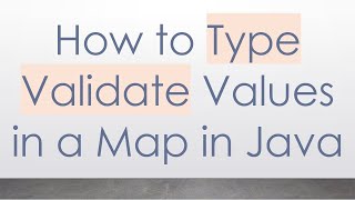 How to Type Validate Values in a Map in Java