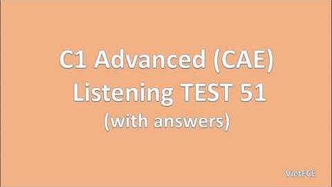 C1 Advanced (CAE) Listening Test 51 with answers