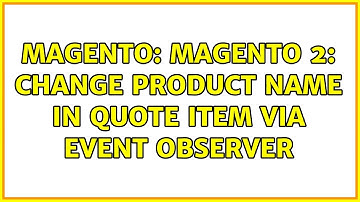 Magento: Magento 2: change product name in quote item via event observer