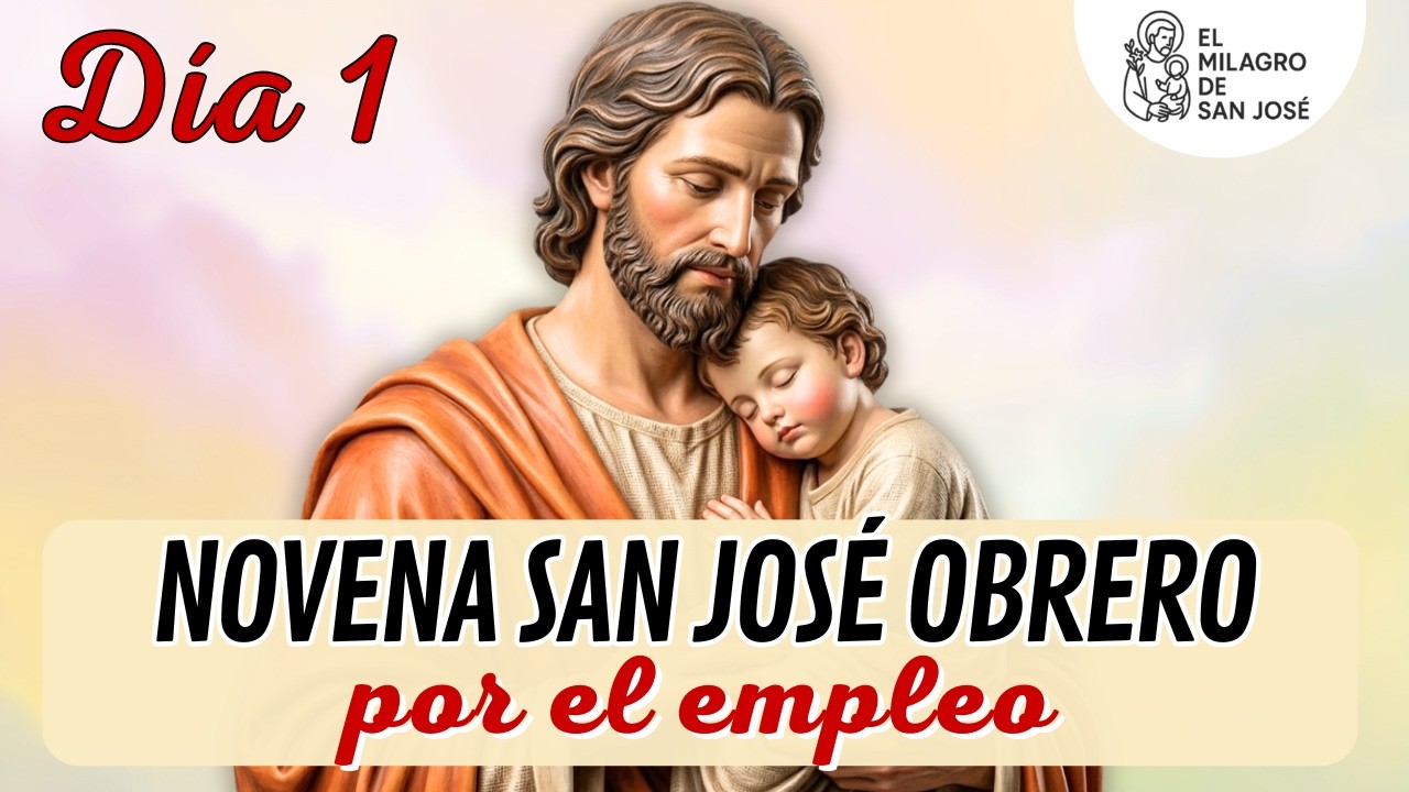 NOVENA A SAN JOSÉ OBRERO DÍA 1 Por el EMPLEO o TRABAJO: Prudencia y ...