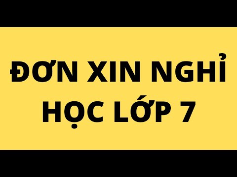 ĐƠN XIN NGHỈ HỌC LỚP 7 - youtube