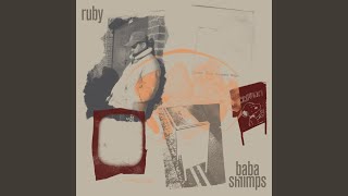 Video thumbnail of "Baba Shrimps - Ruby"
