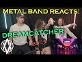 Metal Band Reacts! | Dreamcatcher - BOCA