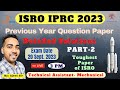 #2 ISRO IPRC 2023 Previous Year Paper Solution | IPRC Question Paper detailed solution- 20.09.2023
