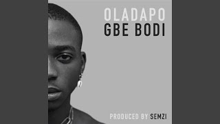 Video thumbnail of "Oladapo - Gbe Bodi"