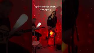 i performed at a USC house party