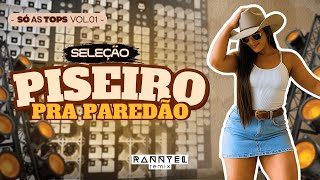 SELECAO PISEIRO PRA PAREDAO SO AS TOPS VOL 01 Rannyel Remix