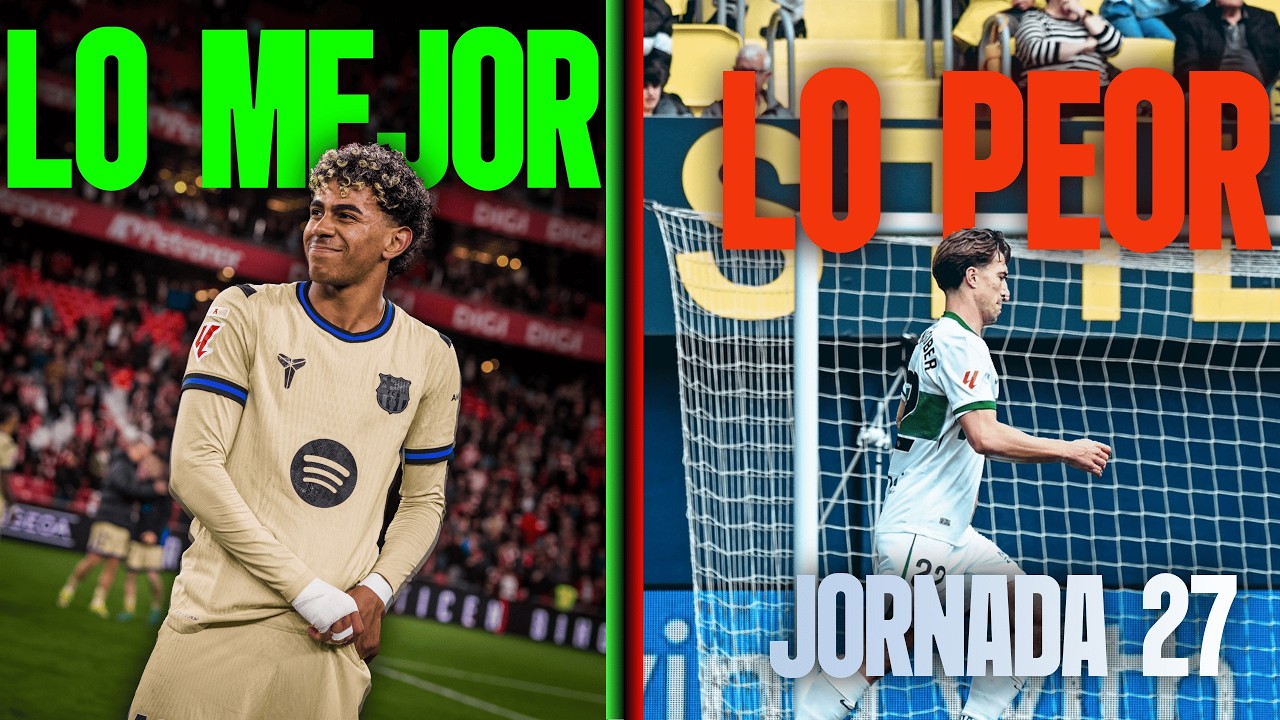 LO MEJOR Y LO PEOR DE LA JORNADA 27
