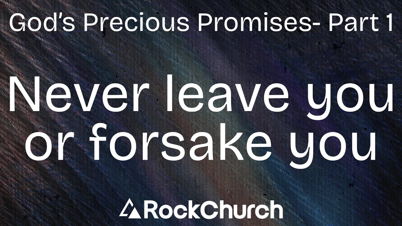 God's Precious Promises- Part 1: Never Leave you or forsake you
