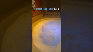 Oasis hot tubs 🛁🔥💯
