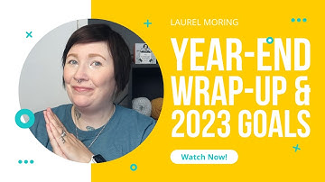 2022 WRAP-UP & 2023 WRITING GOALS! | Laurel Moring 🌻