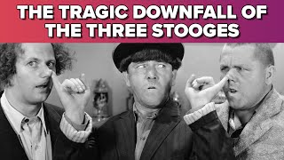 The Tragic Downfall of The Three Stooges