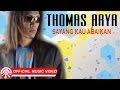 Thomas Arya - Sayang Kau Abaikan [Official Music Video HD]