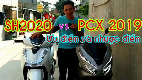 SH2020 VS PCX2019: Ưu điểm và nhược điểm