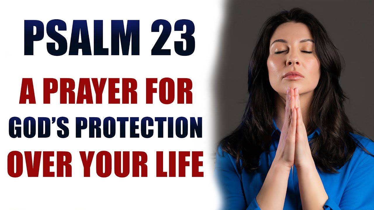 Psalm 23 | A Powerful Christian Prayer For Protection And Guidance ...