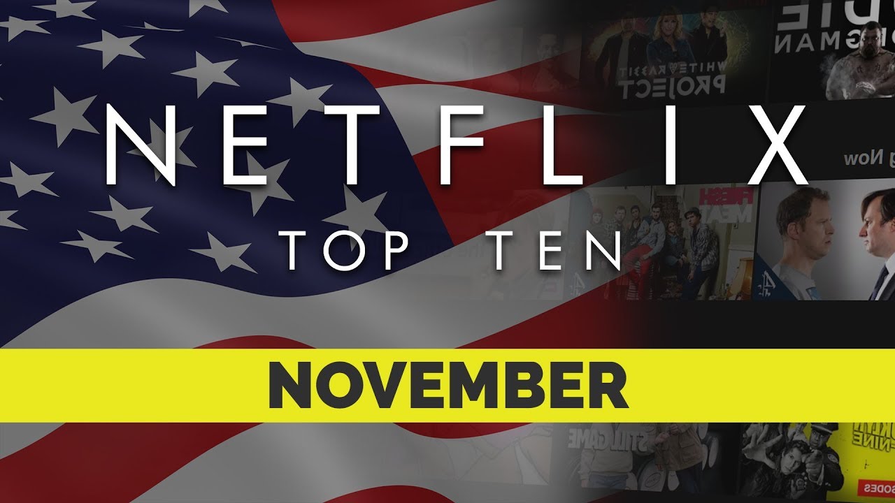 Top Ten movies on Netflix US for November 2017 - YouTube