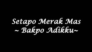 Setapo Merak Mas - Bakpo Adikku