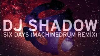 DJ Shadow - Six Days (Machinedrum Remix)