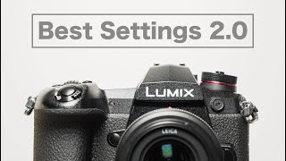 Lumix G9 Best Settings 2.0
