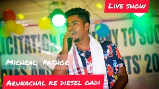 Video thumbnail of "Michael pathor live show video arunchal kr diesl gadi"