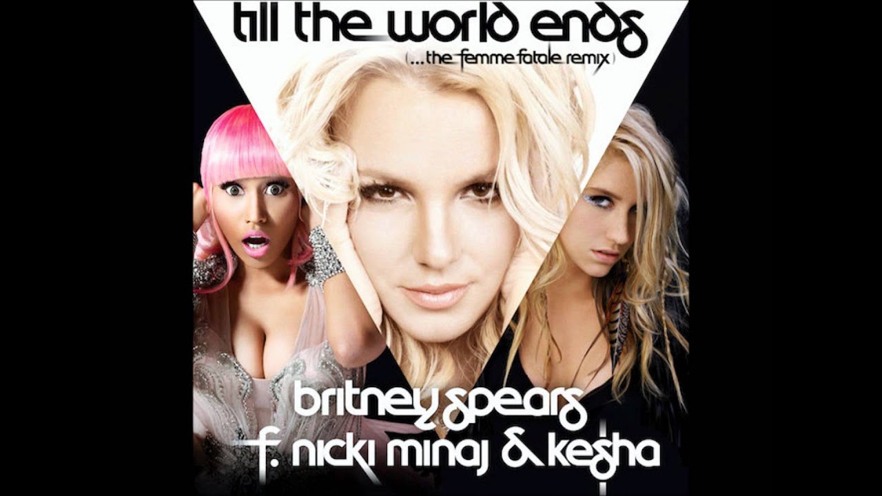 Britney Spears (Till the world Ends Remix) featuring Ke$ha and Nicki ...