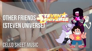 Cello Sheet Music: How To Play Other Friends (Steven Universe) By Rebecca Sugar Cello Sheet Music: How To Play Other Friends (Steven Universe) By Rebecca Sugar
