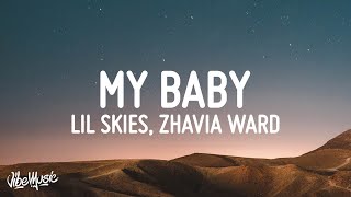 Lil Skies - My Baby (Lyrics) ft. Zhavia Ward