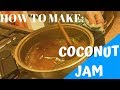 HOW TO COOK: Coconut Jam (Kaya)