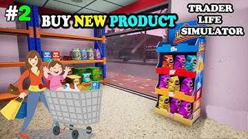 Buy New Supermarket Product | Trader Life Simulator | #2