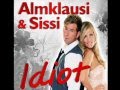 Almklausi & Sissi - IDIOT - Das Schlager Duett der Apres Ski Party Hits 2013 / Sissi Fahrenschon