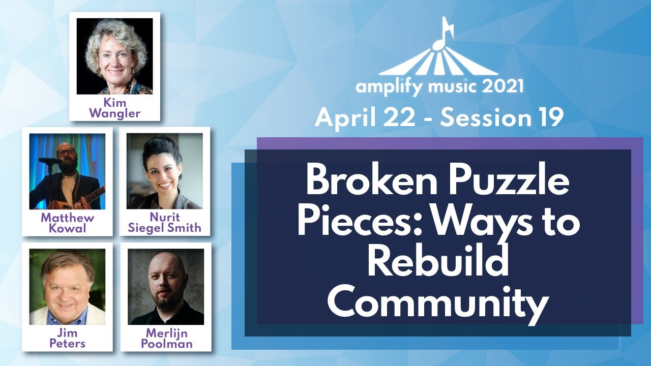 Session 19 - Broken Puzzle Pieces -- Ways to Rebuild Music Community [Amplify Music 2021]