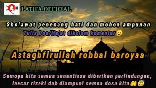 Istigfar Astagfirullah Taubatan Nasuha || Sholawat Merdu Mohon Ampunan || LATIFA OFFICIAL