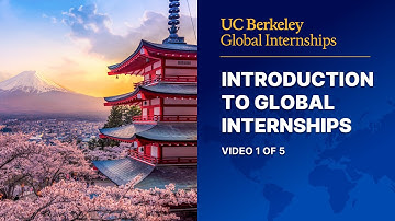 Introduction to Berkeley Global Internships (Video 1 of 5)