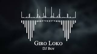 DJ Boy - Giro Loko