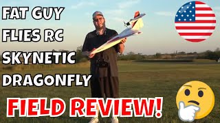 REVIEW AND 3RD FLIGHT SKYNETIC DRAGONFLY by Fat Guy Flies RC