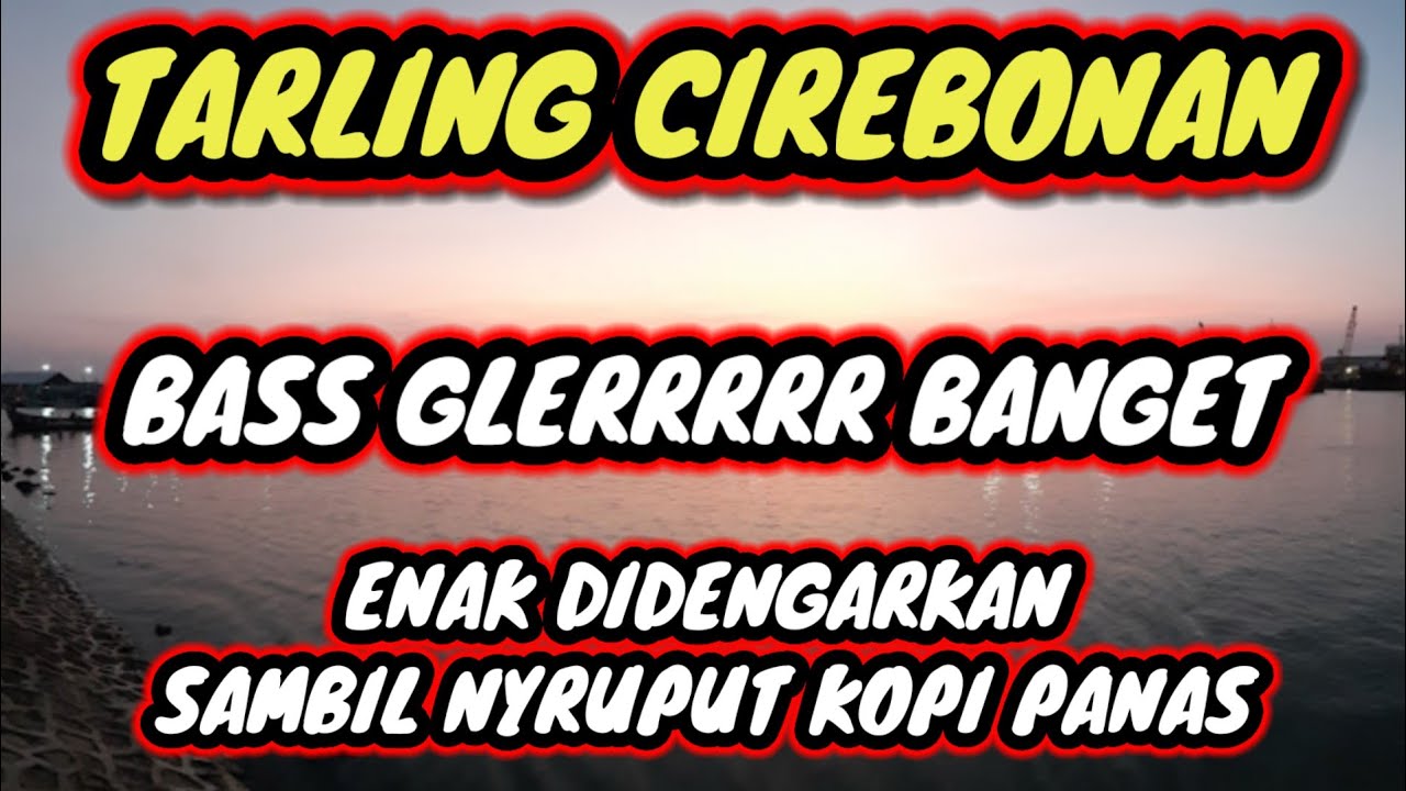 TARLING CIREBONAN SANGAT ENAK DIDENGARKAN SAMBIL MINUM KOPI