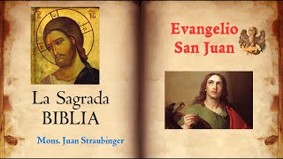 Evangelio San Juan - Mons. Juan Straubinger | Biblia Platense en Audio